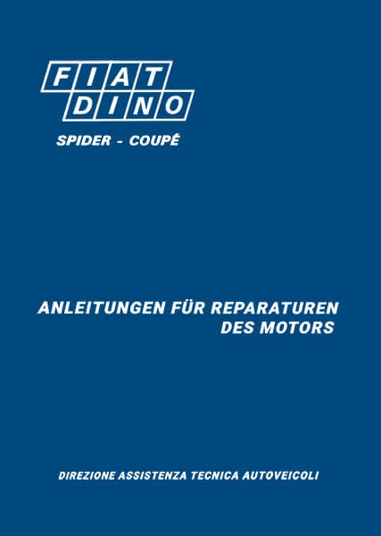 Fiat Dino Spider und Coupé Motor Reparaturanleitung