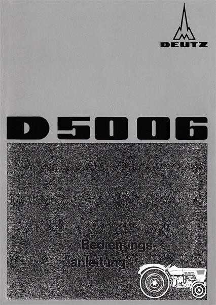 Deutz Dieselschlepper D 5006 Betriebsanleitung