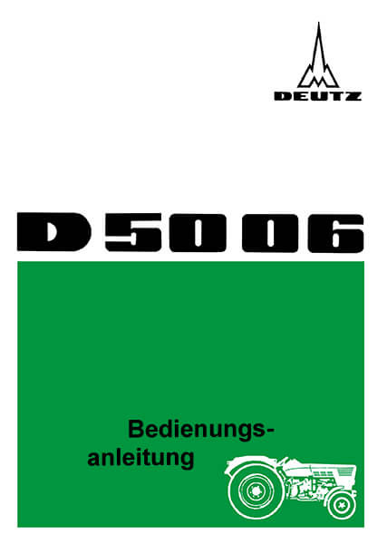 Deutz Dieselschlepper D 5006 Betriebsanleitung