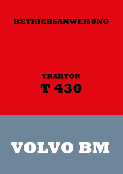 Volvo BM Traktor T 430 Betriebsanleitung