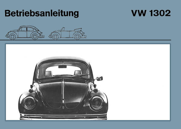 VW Käfer 1302 und 1302 S Limousine und Cabrio Betriebsanleitung