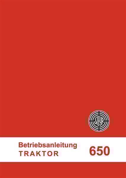 Steyr 650 Traktor Betriebsanleitung