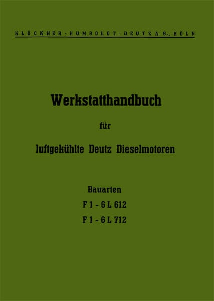 Deutz F1-6L 612 und F1-6L 712, luftgekühlte Motoren, Werkstatthandbuch