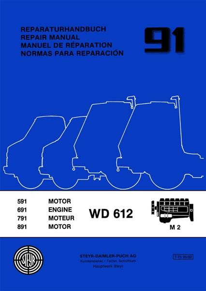 Steyr 91 LKW-Motor WD 612 - 591, 691, 791, 891 Reparaturhandbuch