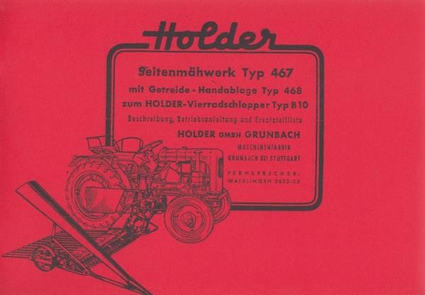 Holder Seitenmähwerk Typ 467 für Vierradschlepper B 10, Betriebsanleitung und Ersatzteilliste