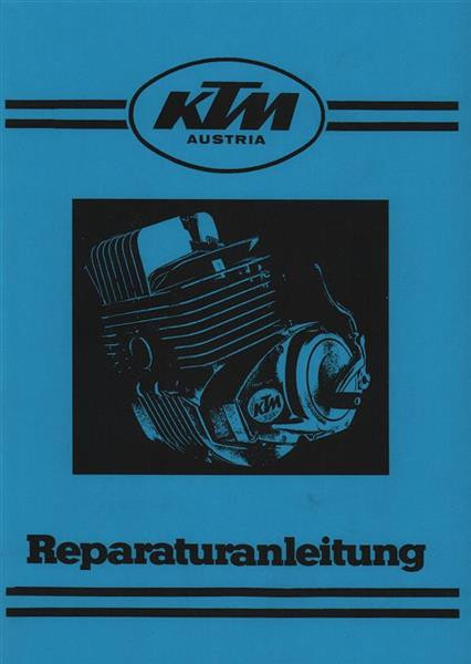 KTM Motorfahrzeugbau Typen 51,52, 54 und 55. 125, 175, 250, 350 und 400 ccm Geländemodelle, Reparaturanleitung