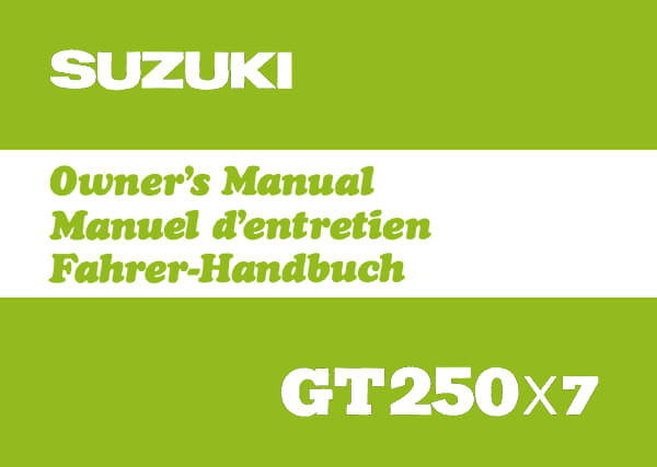 Suzuki GT 250 X7 Fahrer-Handbuch