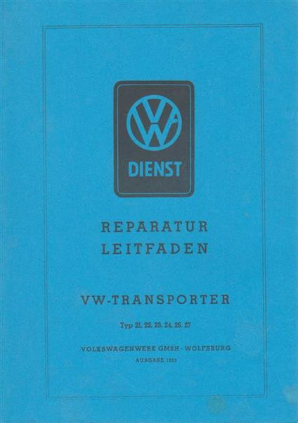 VW Bus, Transporter, Pritschenwagen Typ 21, 22, 23, 24, 26, 27 Reparaturanleitung