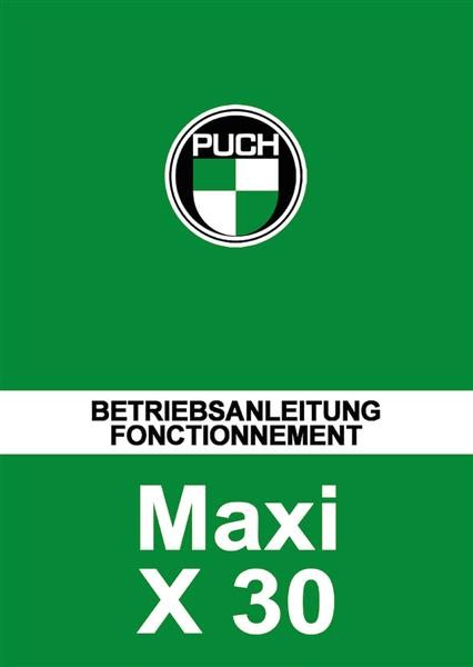 Puch Maxi und X 30 (einschliesslich Supermaxi) Betriebsanleitung