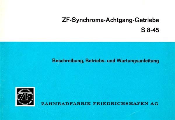 ZF S 8-45 Synchroma Achtgang-Getriebe Beschreibung Betriebs- und Wartungsanleitung