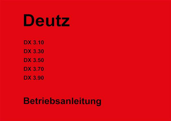 Deutz DX 3.10 3.30 3.50 3.70 3.90 Betriebsanleitung