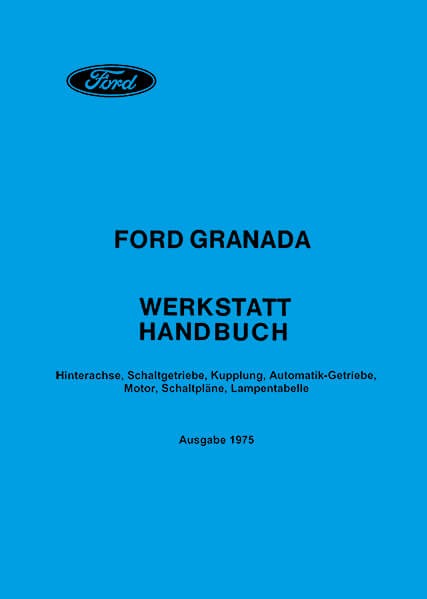 Ford Granada Reparaturanleitung für Hinterachse, Schalt-Getriebe/Kupplung,  Automatik-Getriebe, Motor, Schaltpläne