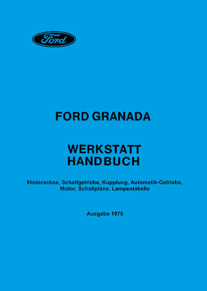 Ford Granada Reparaturanleitung für Hinterachse Schalt-Getriebe/Kupplung  Automatik-Getriebe Motor Schaltpläne