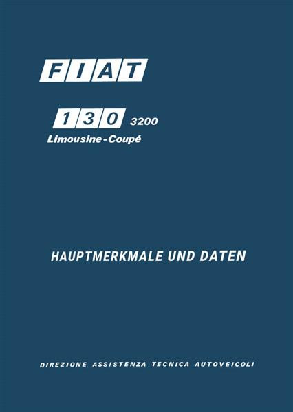 Fiat 130 - 3200 Limousime und Coupé Hauptmerkmale und Daten