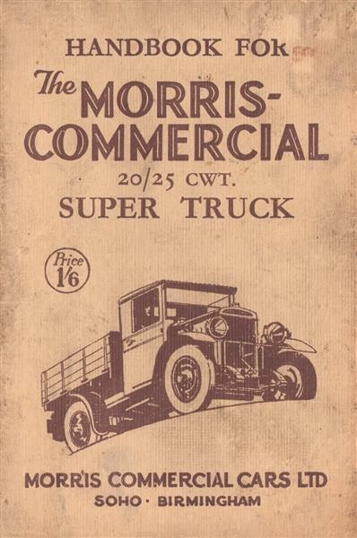 Morris Commercial 20/25 CWT Super Truck Handbook