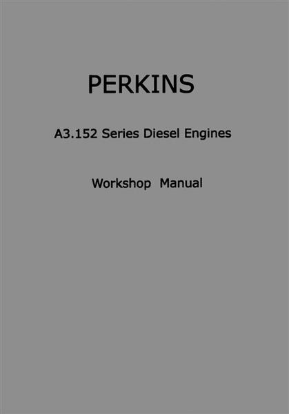 Perkins A3.152 Serien, 3-Zylinder-Diesel-Motoren, Reparaturanleitung