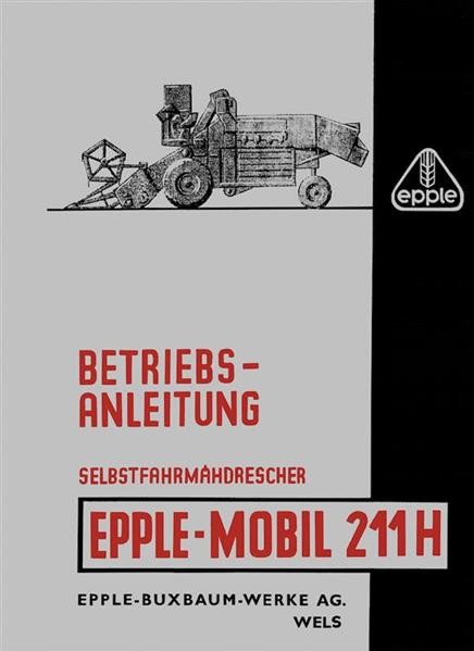 Epple-Mobil 211H Selbstfahr-Mähdrescher Betriebsanleitung