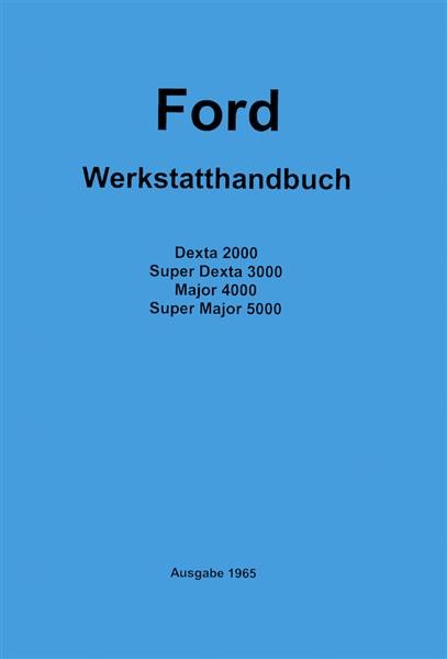 Ford Dexta 2000, Dexta 3000, Major 4000, Major 5000, Werkstatthandbuch