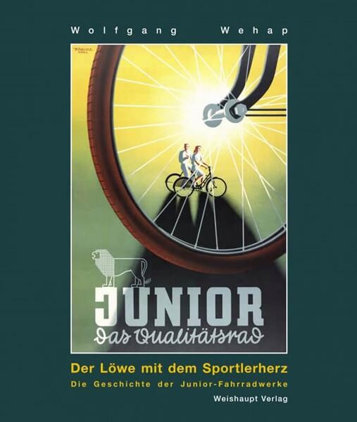 Der Löwe mit dem Sportlerherz - Die Geschichte der Junior-Fahrradwerke