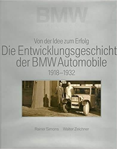 Von der Idee zum Erfolg - Die Entwicklungsgeschichte der BMW Automobile