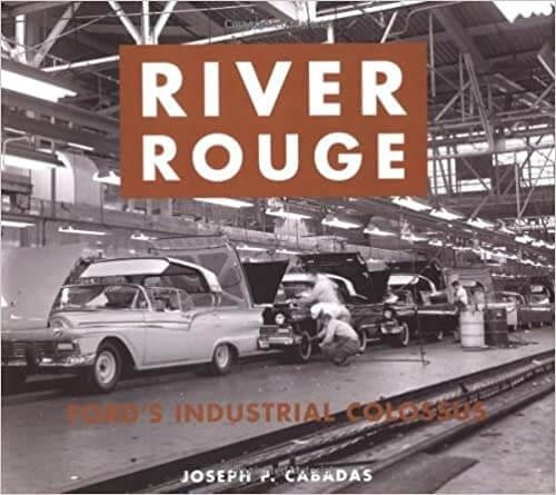 River Rouge - Ford's Industrial Colossus