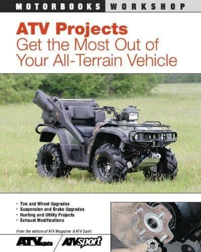 ATV Projects - Get the Most Out of Your All Terrain Vehicle