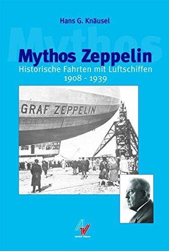 Mythos Zeppelin - historische Fahrten mit Luftschiffen 1908-1939