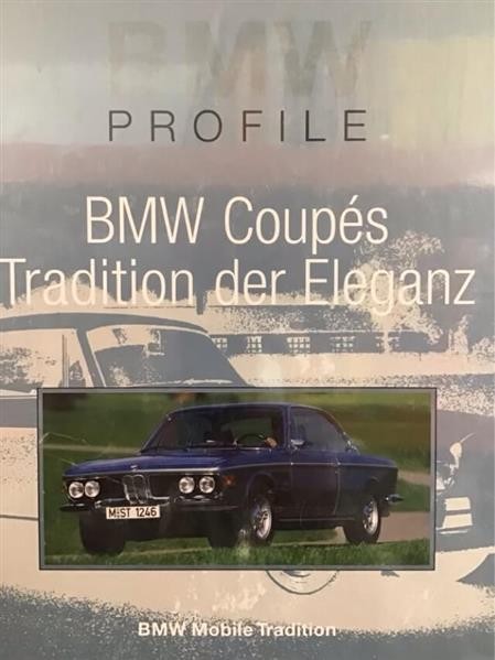BMW Coupés - Tradition der Eleganz - BMW Profile Band 7