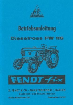 Fendt Dieselross FW116 Fendt Fix Betriebsanleitung