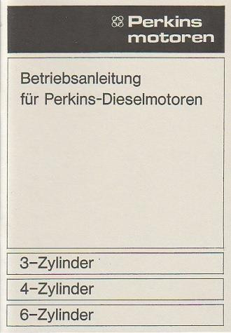 Perkins 3-, 4- und 6-Zylinder Dieselmotoren, Betriebsanleitung