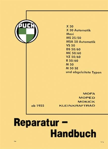 Puch Moped Reparaturhandbuch X30, Maxi, MS 25, MS 50, VS 50, DS 50, MC 50, VZ 50, R 50, M 50