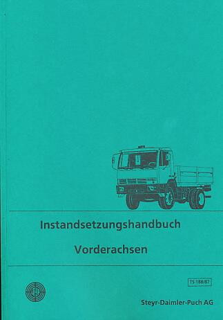 Steyr Vorderachsen 9 S, 10 S, 12 S, 14 S, 16 S, 14 E, 10 S 4x4, 12 S 4x4, 13 S 4x4, 15 S 4x4, 12 M 4x4, 14 M 4x4, Instandsetzungshandbuch