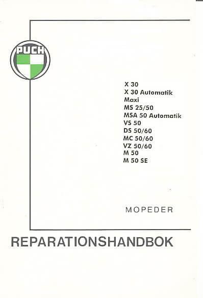 Puch Mopeder X 30, MS, MSV, MSA, VSD, VZ / V3, M 50, Maxi, MC 50/60, VS, DS / DSN,  Reparationshandbok