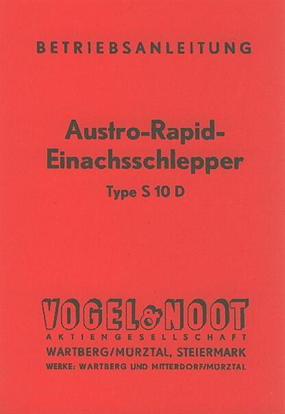 Vogel & Noot Austro Rapid Einachsschlepper, Typ S 10 D, Vogel & Noot, Betriebsanleitung
