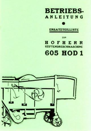 Hofherr Schrantz, 605 HOD 1, Stiftendreschmaschine, Betriebsanleitung und Ersatzteilkatalog