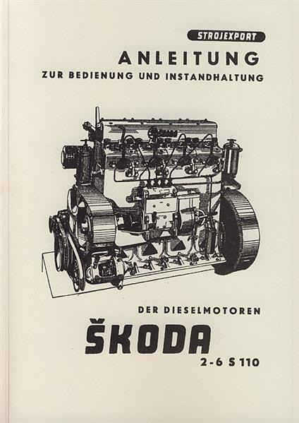 Skoda 2 - 6 S 110, 2-, 3-, 4- und 6-Zylinder Dieselmotoren, Betriebsanleitung