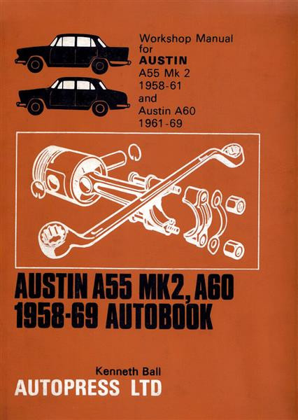 Austin A 55 MK2 (1958-61), A 60 (1961-69) Workshop Manual