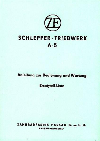 ZF Schleppertriebwerk A-5, Betriebsanleitung und Ersatzteilkataalog