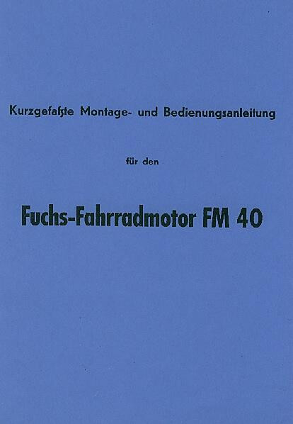 Fuchs Fahrradhilfsmotor FM 40 Kurz-Betriebsanleitung