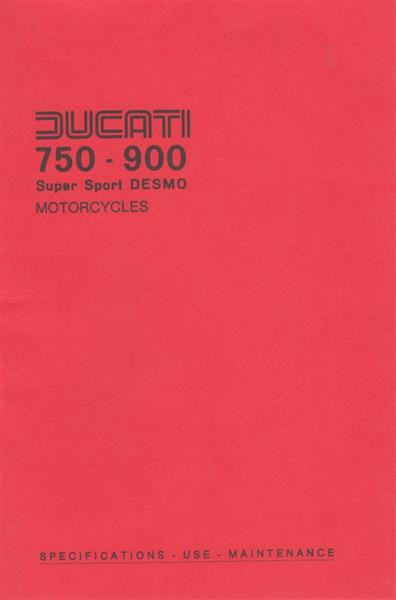 Ducati 750 - 900 Super Sport Desmo, Use and Maintenance