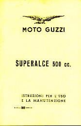 Moto Guzzi Superalce 500, Istruzioni per l'uso