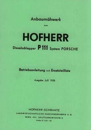 Hofherr-Schrantz Anbaumähwerk zum Dieselschlepper P 111, System Porsche, Betriebsanleitung und Ersatzteilkatalog