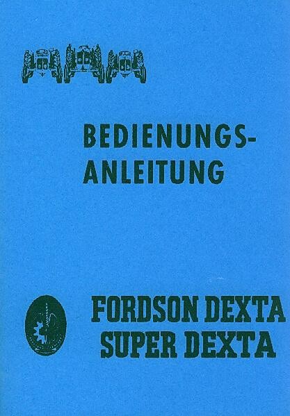 Fordson Dexta und Super Dexta Betriebsanleitung