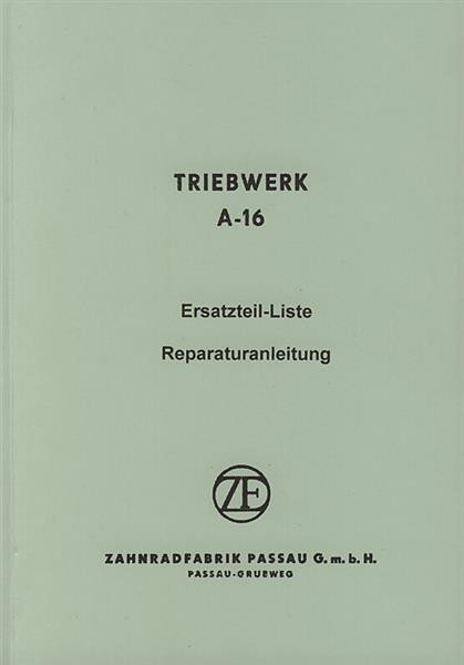 ZF Triebwerk A-16, Reparaturanleitung und Ersatzteilliste