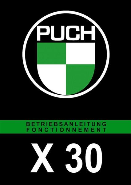 Puch X 30 Betriebsanleitung, Fonctionnement