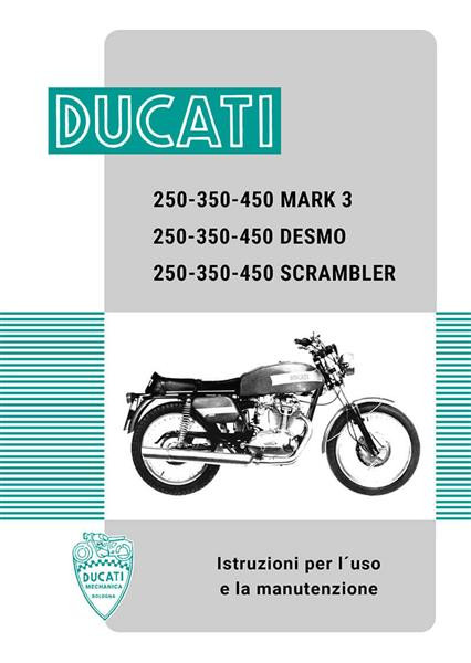 Ducati 250, 350, 450 Mark 3, Desmo, Scrambler, Istruzioni e manutenzione