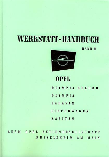 Opel Olympia, Rekord, Olympia, Caravan, Lieferwagen und Kapitän, Band 2 Werkstatthandbuch