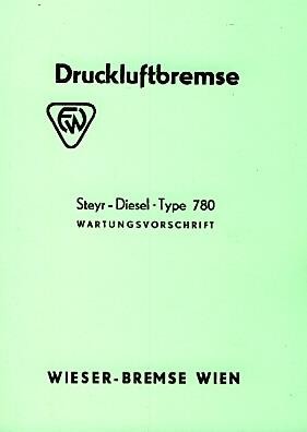 Steyr LKW 780 Wieser Luftdruck-Bremse Wartungsvorschrift