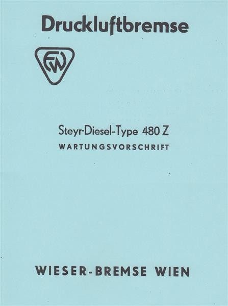 Steyr Diesel Type 480 Z Druckluftbremse Wartungsvorschrift