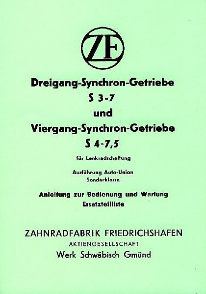 ZF 3-Gang-Synchron-Getriebe S 3-7 und 4Gang-Synchron-Getriebe S 4-7,5, Betriebsanleitung und Ersatzteilkatalog